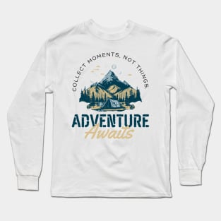 Collect Moments Not Things Long Sleeve T-Shirt